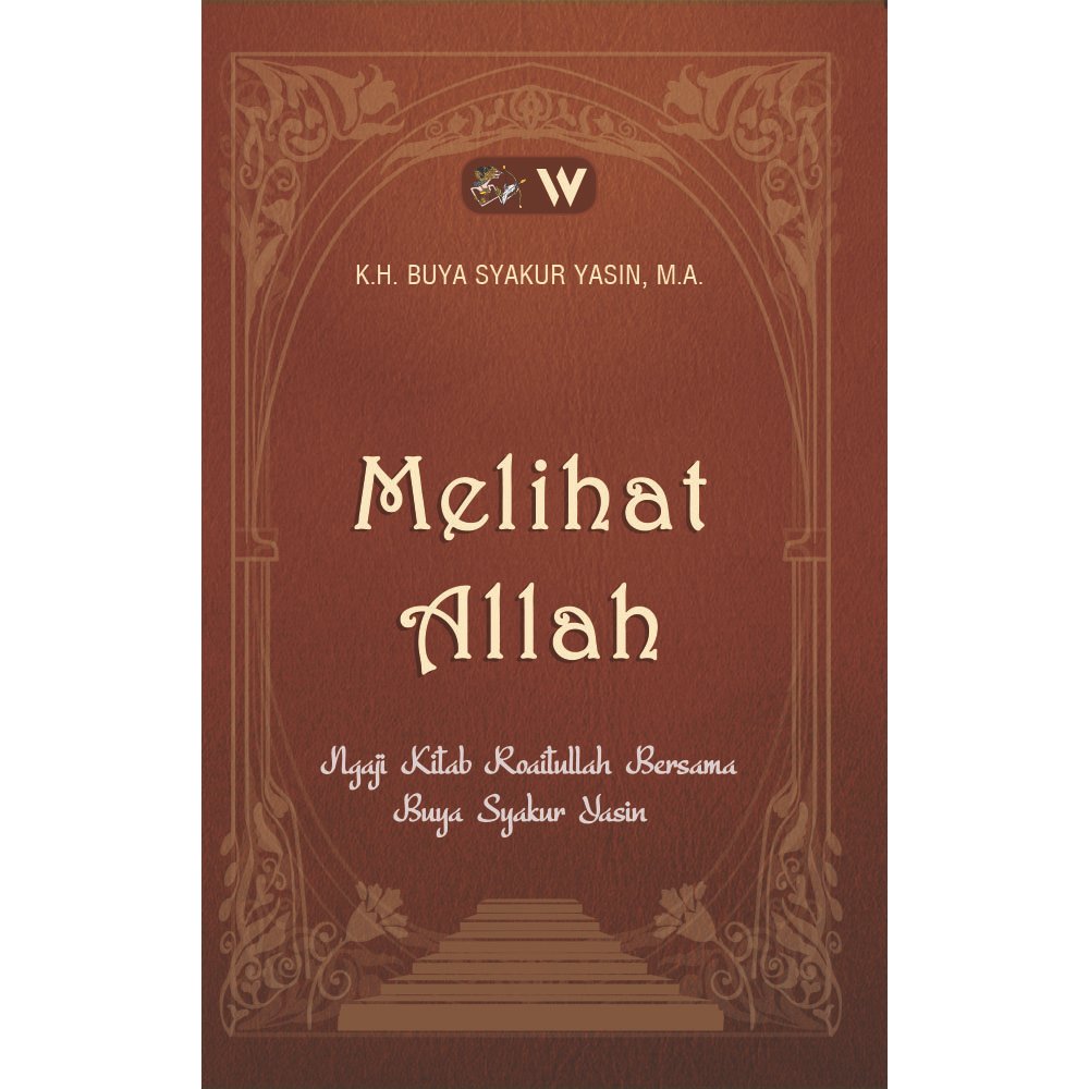Melihat Allah: Ngaji Kitab Roaitullah Bersama Buya Syakur Yasin